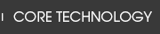 CORE TECHNOLOGY
