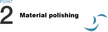 POINT2 Material polishing