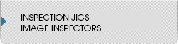Inspection jigs/Image inspectors